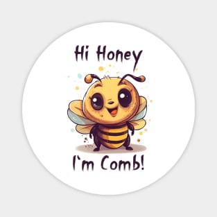 Hi Honey, I'm Comb! Bee, Beekeeper design Magnet